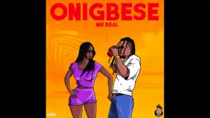 Mr Real - Onigbese